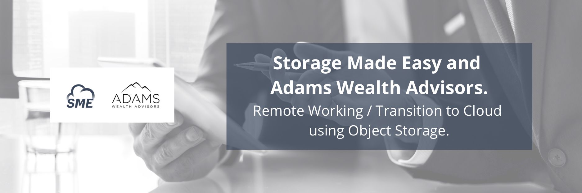 Adams Wealth Advisors chooses the File Fabric for remote working and Cloud transition using Object Storage