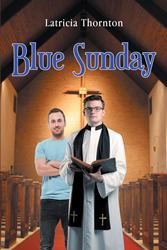 Latricia Thornton’s newly released “Blue Sunday” is a fascinating fiction based on dreams and faith.