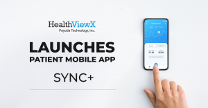 HealthViewX launches Sync+, a Comprehensive Patient Health Mobile App