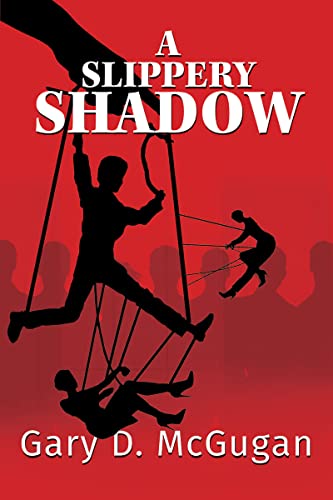 Covert Shadow Wreaks Havoc Across the Globe In Cutting Edge New Release by Award-Winning Author Gary D. McGugan